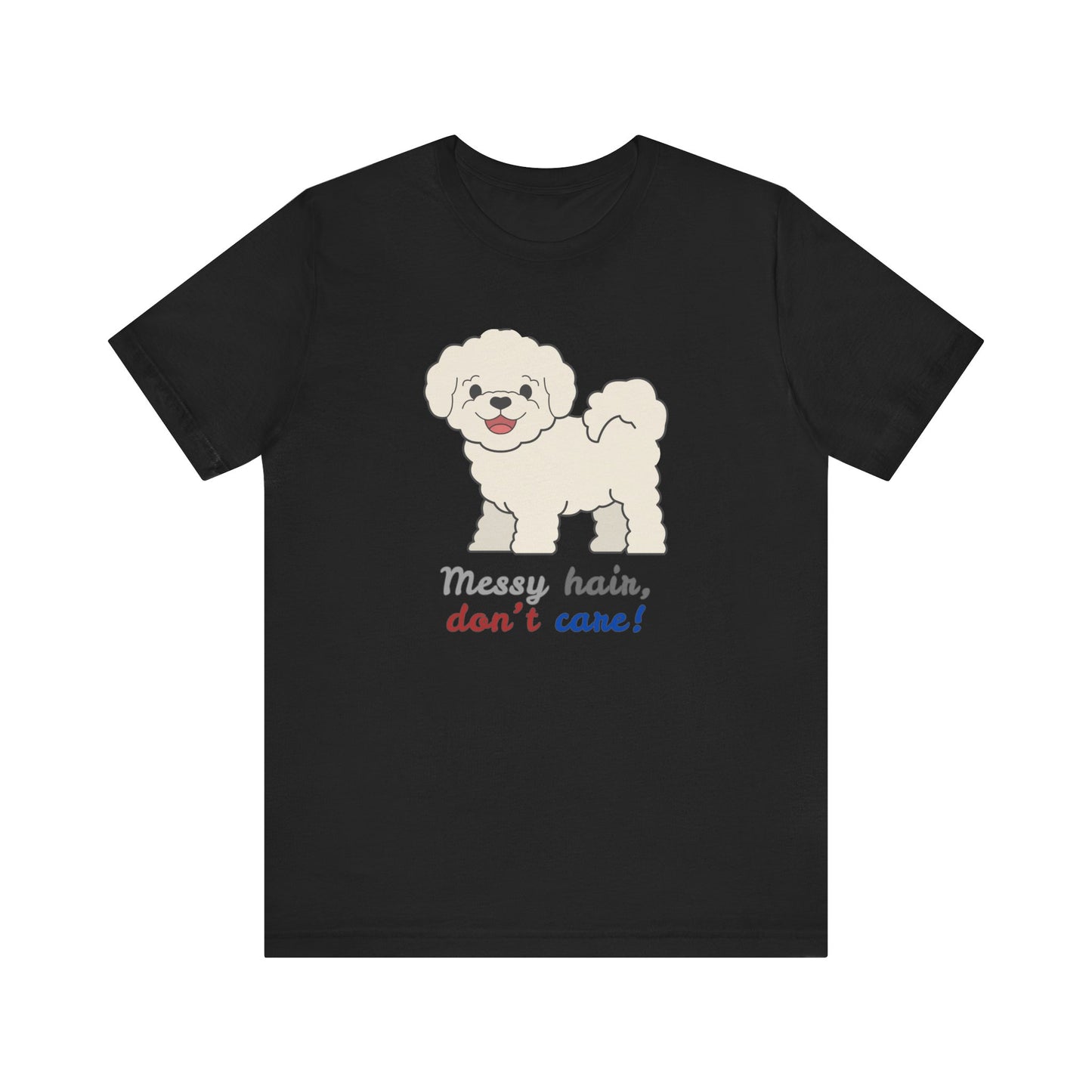 Black t shirt with bichon dog graphic and messy hair don’t care slogan displayed flat