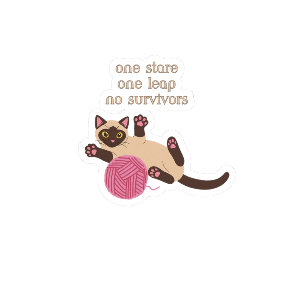 Kiss-cut sticker with Siamese cat graphic and one stare one leap no survivors slogan on white background