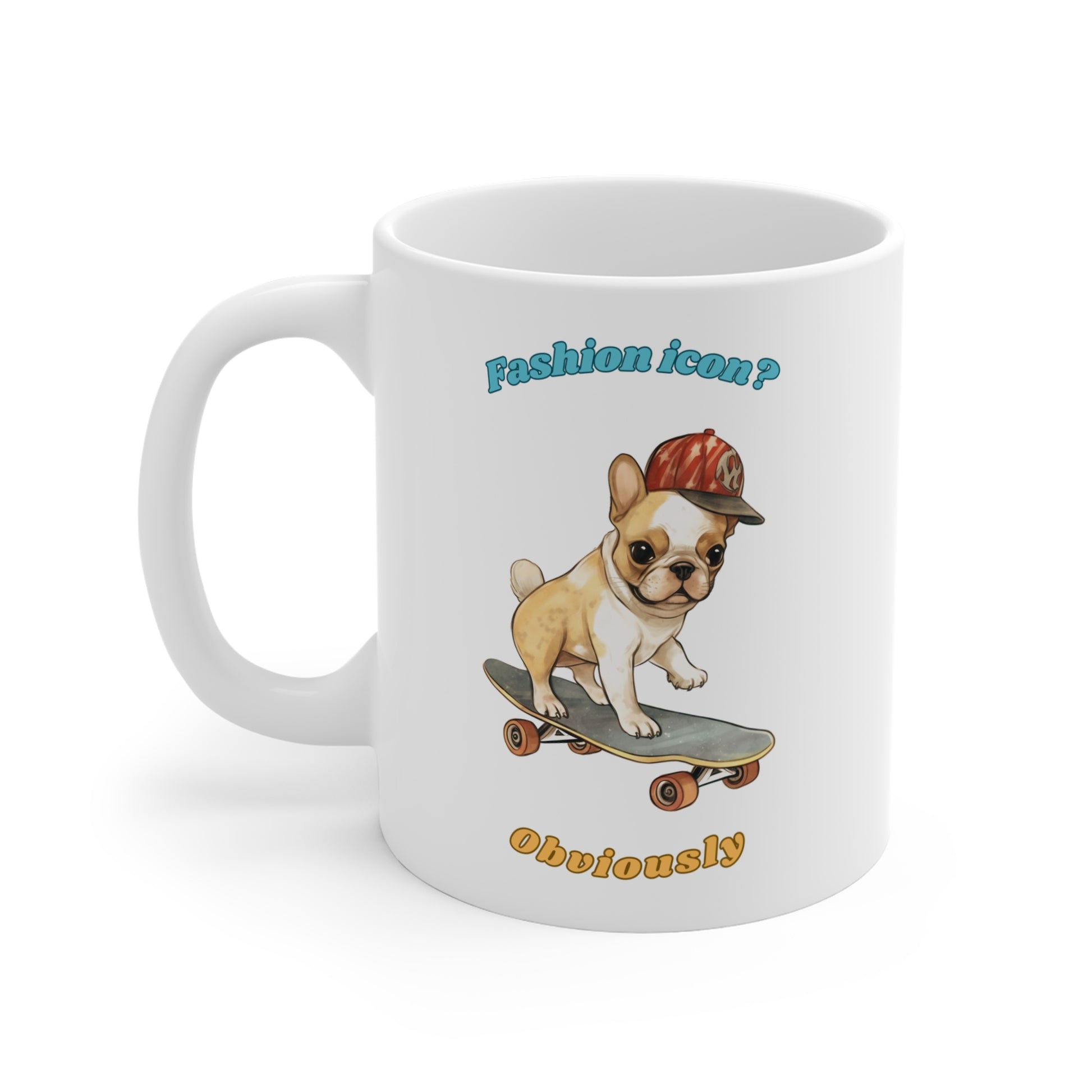 White coffee mug with French Bulldog graphic and fashion icon obviously slogan shown from left side