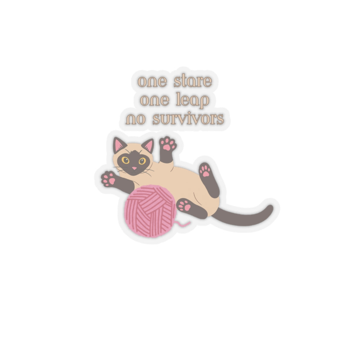 Kiss-cut sticker with Siamese cat graphic and one stare one leap no survivors slogan on white background