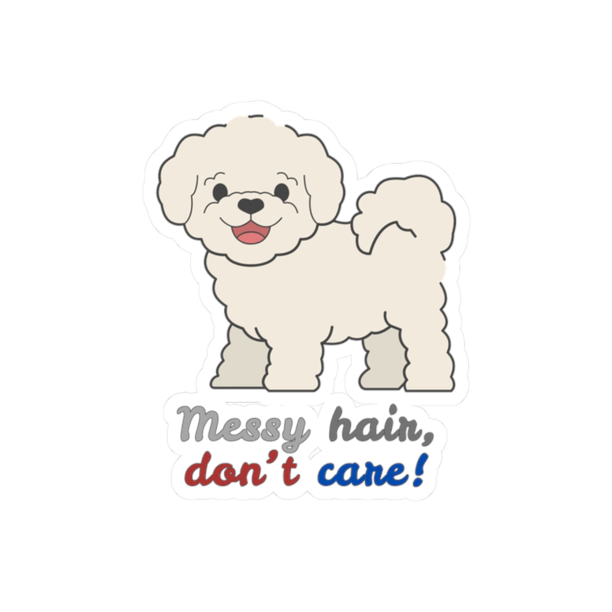 Kiss-cut sticker with Bichon dog graphic and messy hair don’t care slogan on white background