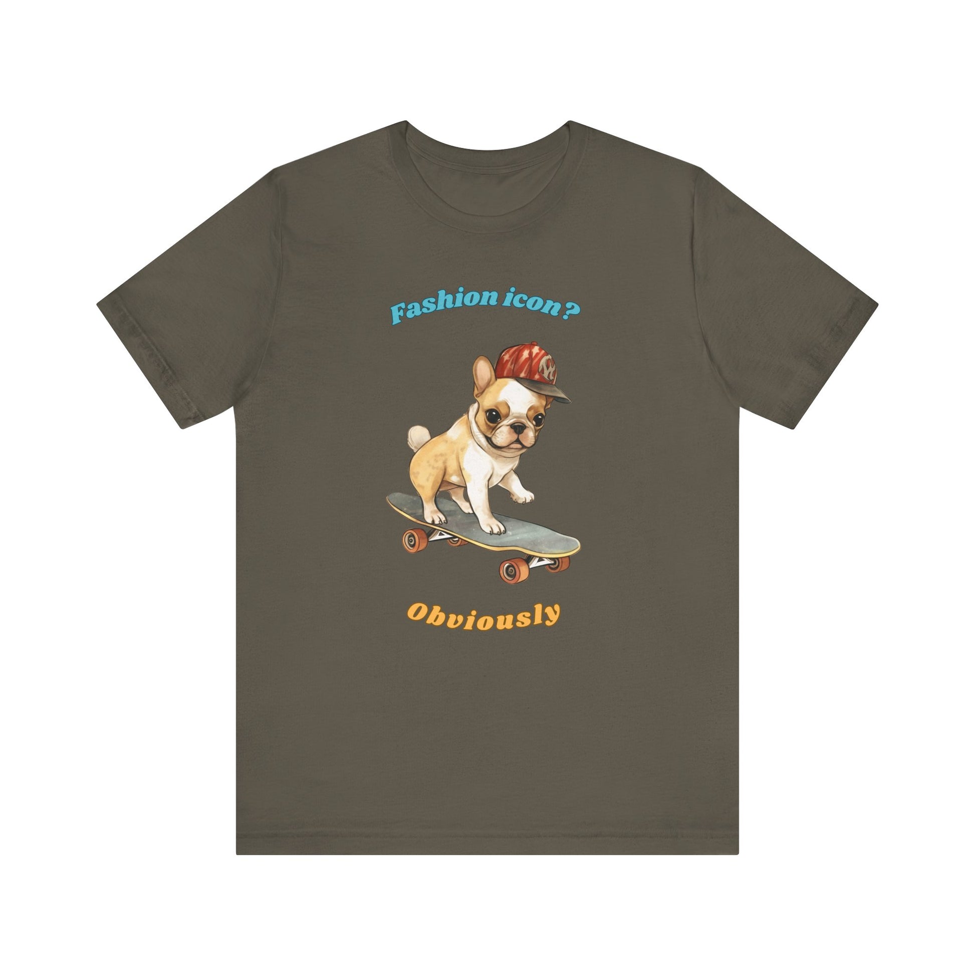 Army color t shirt with French Bulldog graphic and fashion icon obviously slogan displayed flat