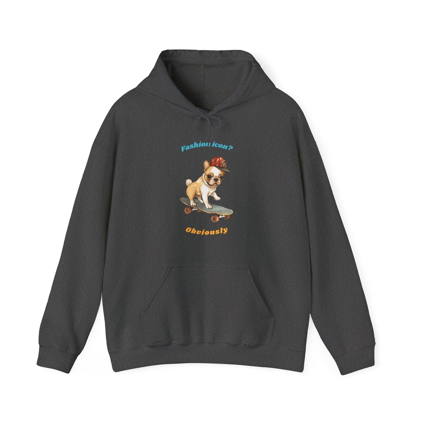 Dark Heather hoodie with French Bulldog graphic and fashion icon obviously slogan displayed flat Fashion icon? Obviously.