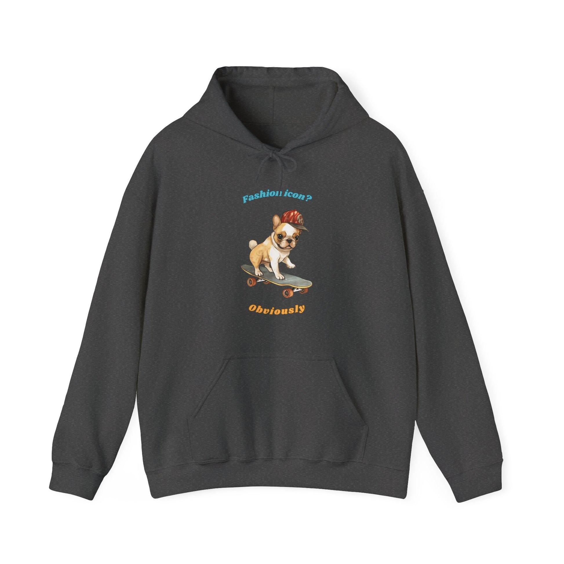 Dark Heather hoodie with French Bulldog graphic and fashion icon obviously slogan displayed flat Fashion icon? Obviously.