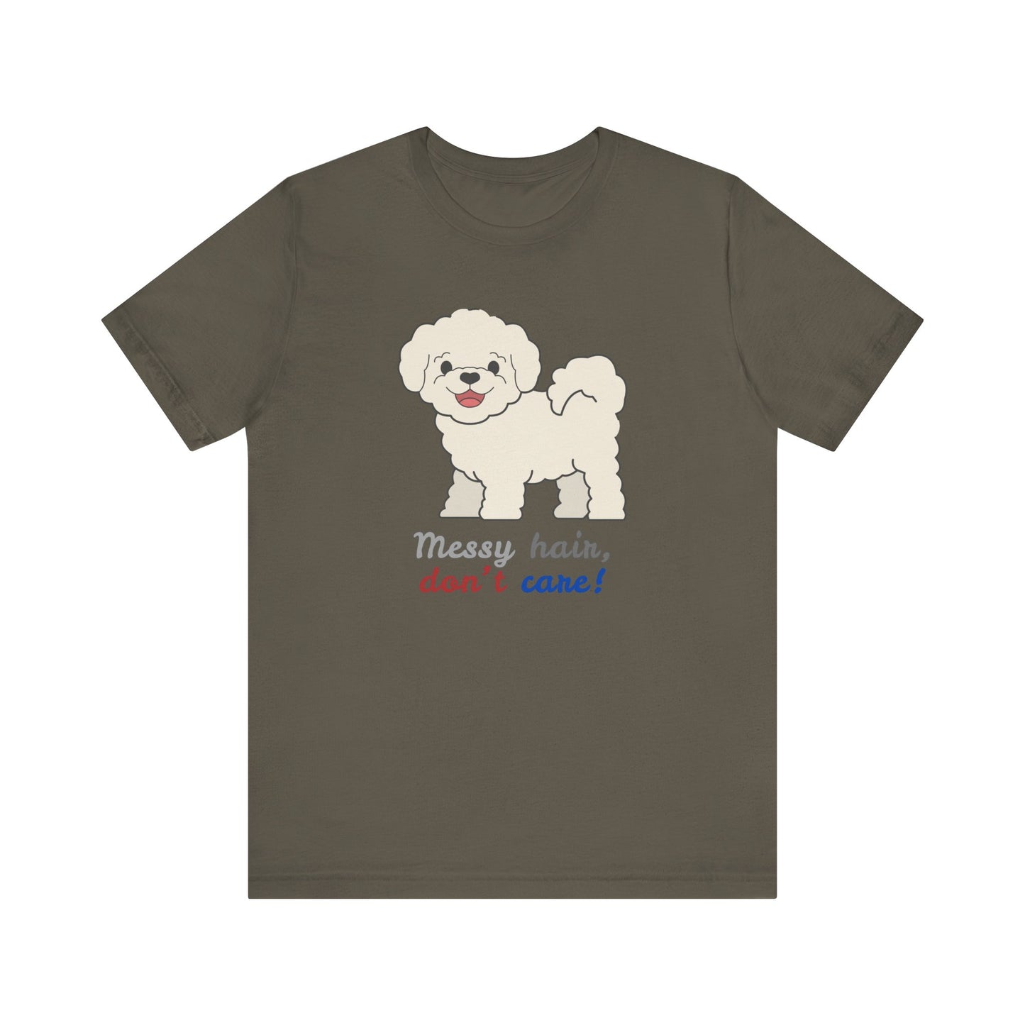 Army Color t shirt with bichon dog graphic and messy hair don’t care slogan displayed flat