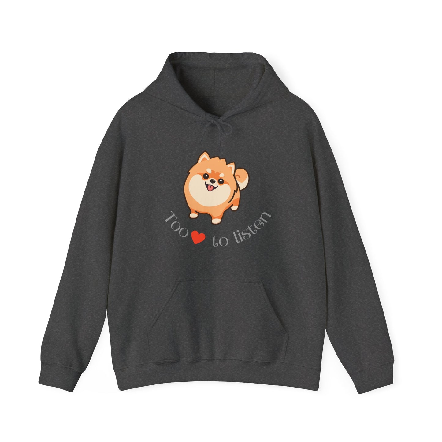 Dark Heather color Gildan hoodie with embroidered pomeranian graphic and too cute to listen slogan displayed flat
