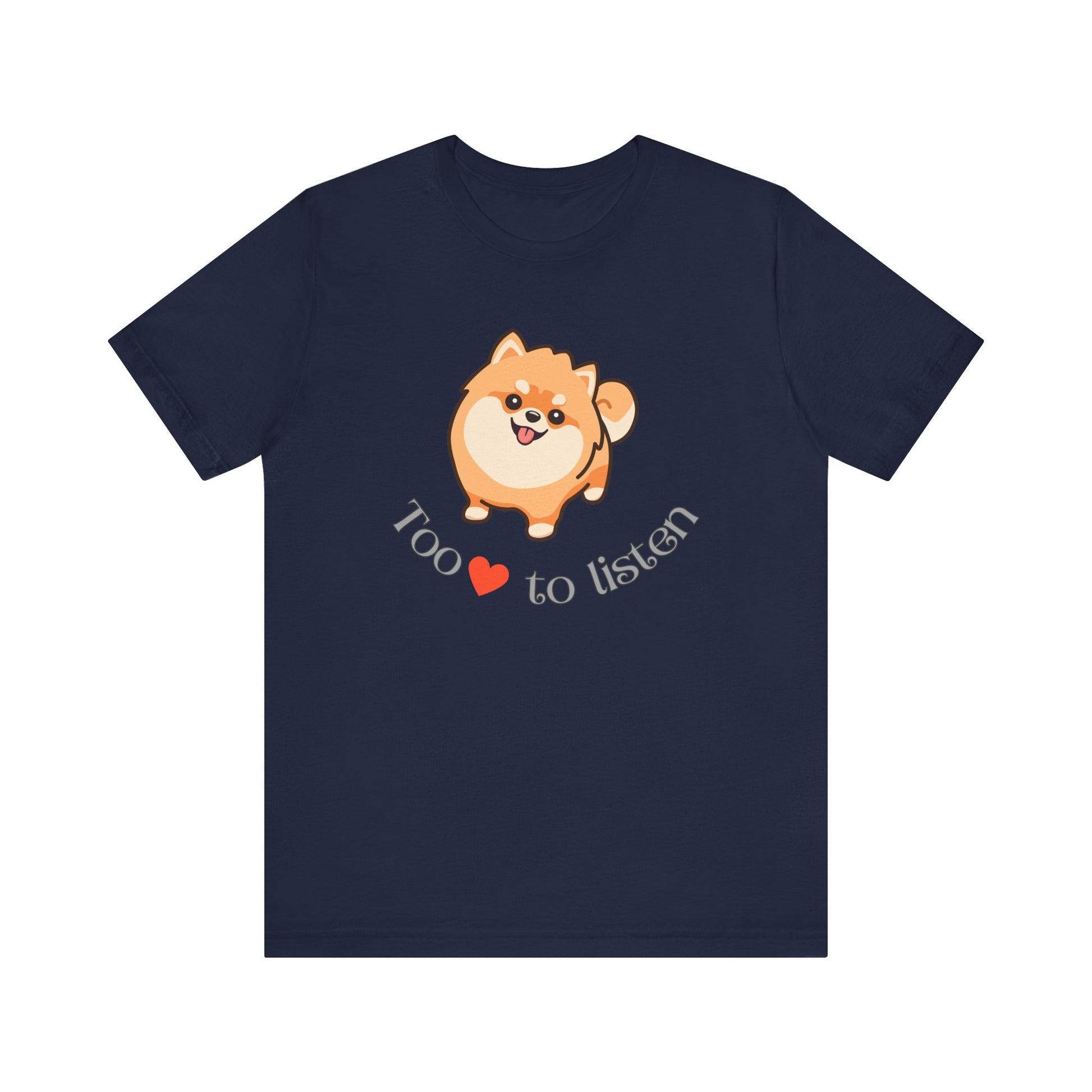 Navy  Color t shirt with pomeranian dog graphic and too cute to listen slogan shown flat for dog mom gift or pet lover apparel