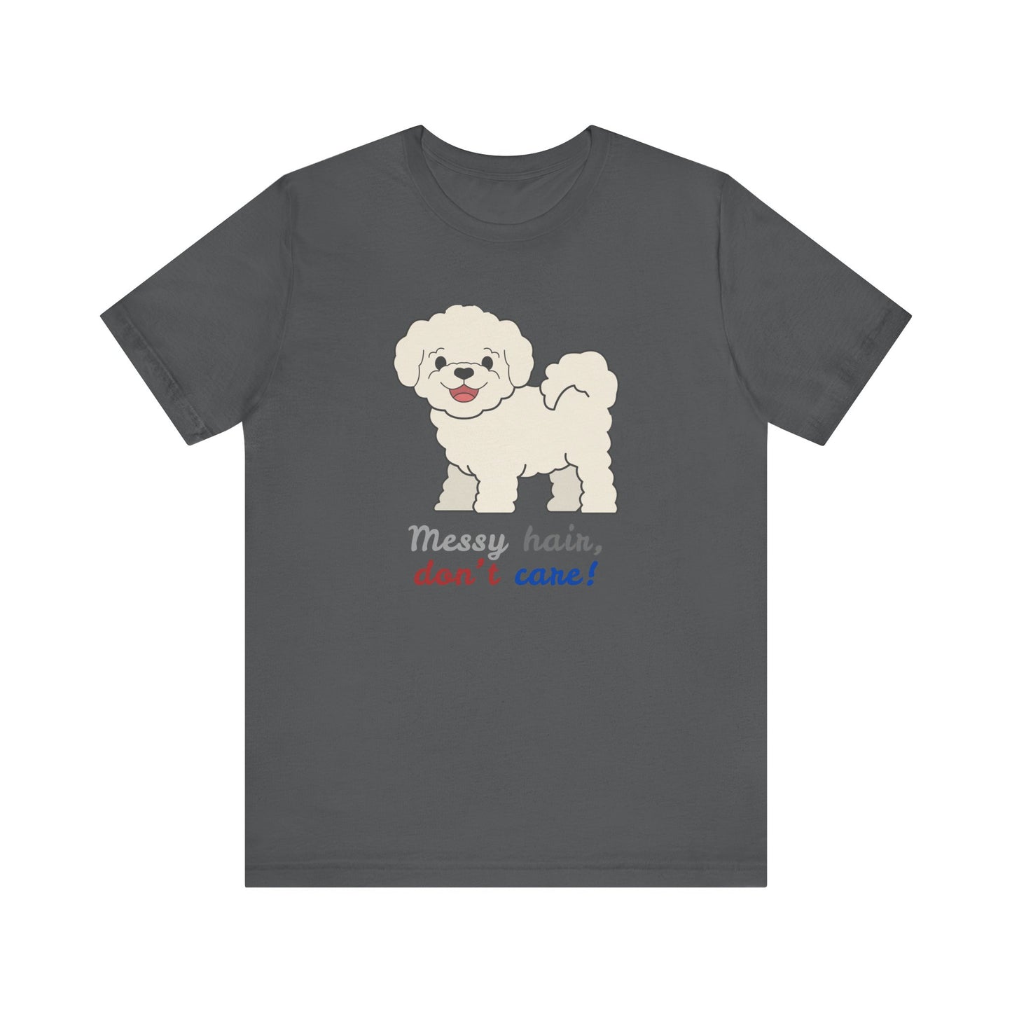 Asphalt Color t shirt with bichon dog graphic and messy hair don’t care slogan displayed flat