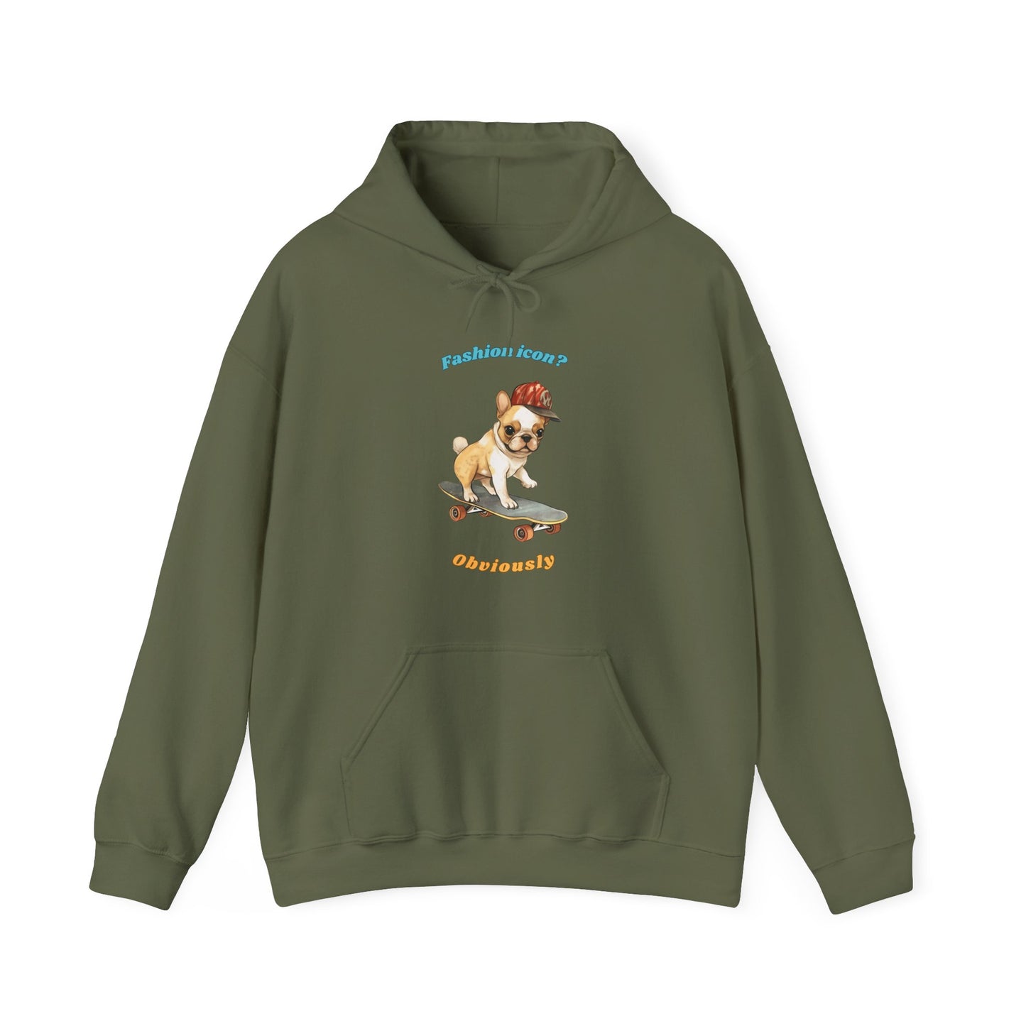 Military Green hoodie with French Bulldog graphic and fashion icon obviously slogan displayed flat Fashion icon? Obviously.