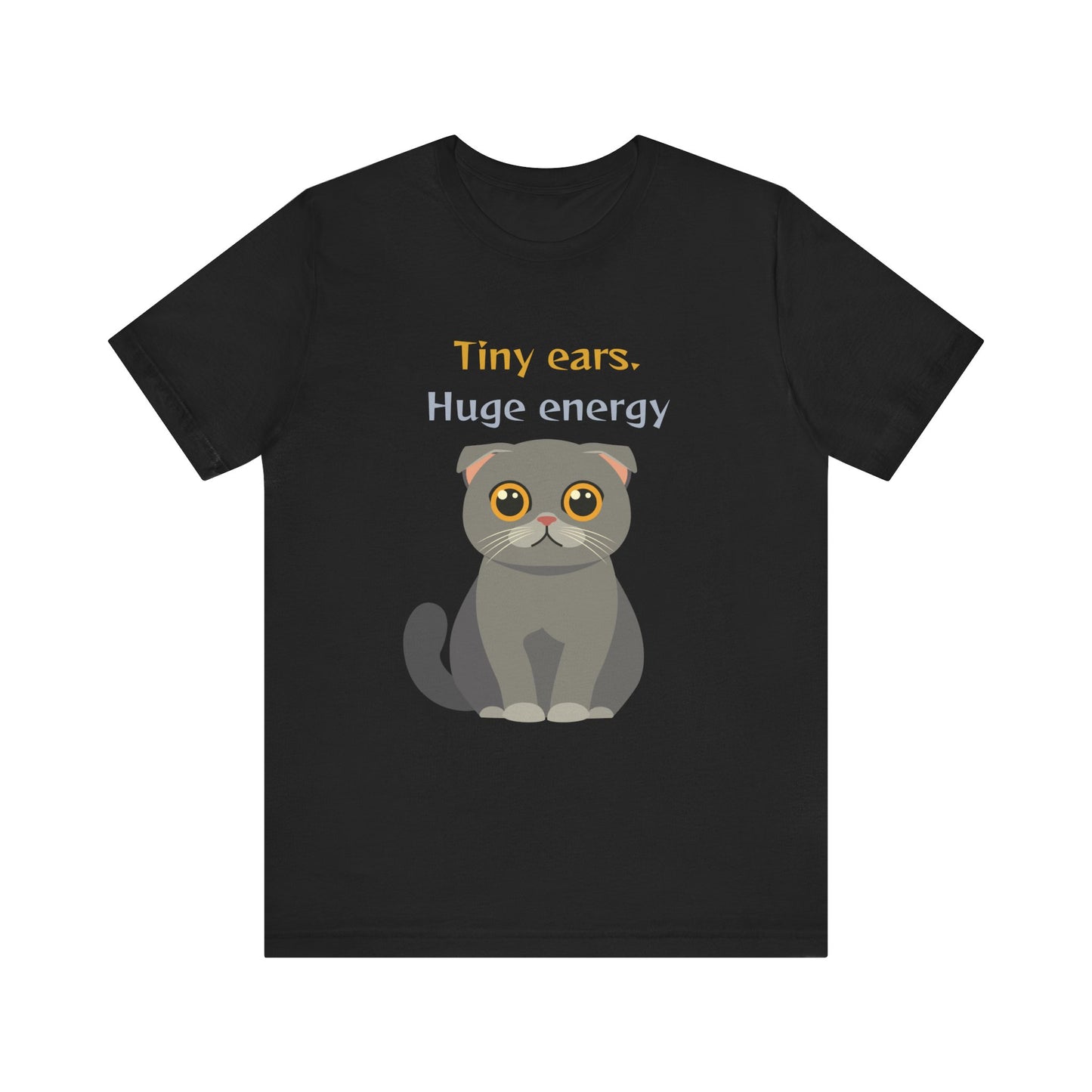 Black t-shirt with Scottish Fold cat graphic and tiny ears huge energy slogan displayed flat